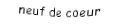 Je suis une carte à jouer. Je suis entre le huit et le dix, je suis rouge mais pas de carreau.